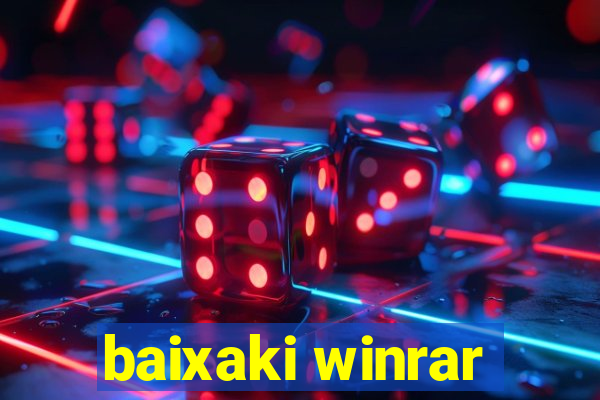 baixaki winrar